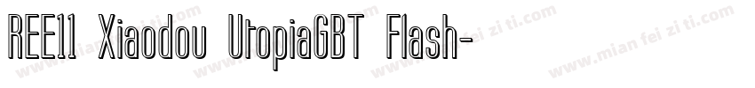 REE11 Xiaodou UtopiaGBT Flash字体转换